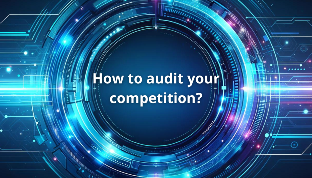 How to audit your competition